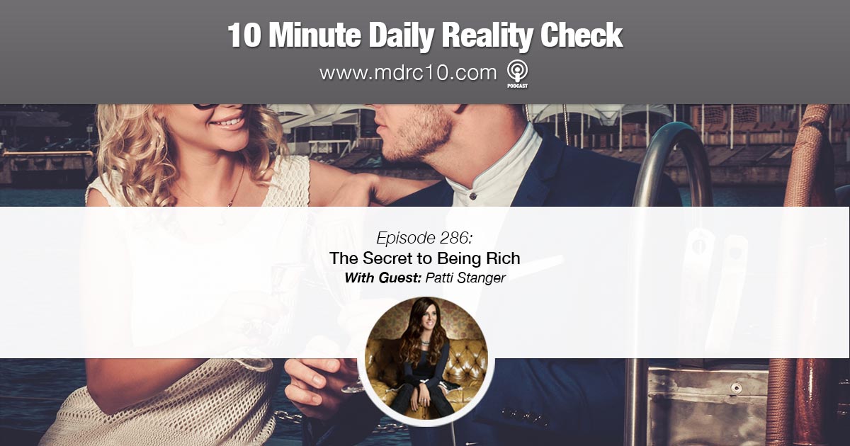 Episode 286 The Secret To Being Rich With Patti Stanger 10 Minute